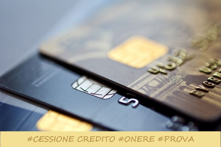 CESSIONE DEL CREDITO ED ONERE DELLA PROVA.