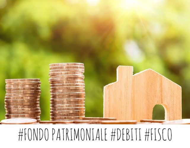 DIRITTO TRIBUTARIO - DEBITI AGENZIA DELLE ENTRATE: quando è possibile per il Fisco aggredire i beni di un fondo patrimoniale?