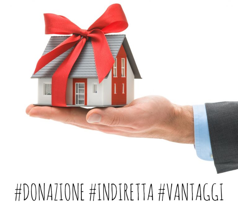 DIRITTI E DONAZIONI: in cosa consiste la cosiddetta donazione indiretta? Conviene rispetto a quella tradizionale?